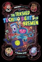 Trashed Techno Beats of Bremen: A Graphic Novel