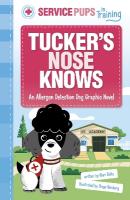 Tuckers Nose Knows: An Allergen Detection Dog Graphic Novel