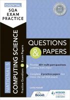 Essential SQA Exam Practice: National 5 Computing Science Questions and Papers: From the publisher of How to Pass