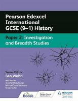 Pearson Edexcel International GCSE (91) History: Paper 2 Investigation and  Breadth Studies
