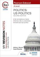 My Revision Notes: Pearson Edexcel A Level Politics: US Politics: Second  Edition