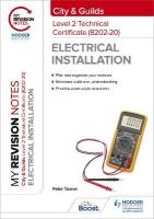 My Revision Notes: City & Guilds Level 2 Technical Certificate in Electrical  Installation (8202-20)