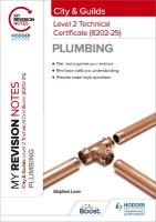 My Revision Notes: City & Guilds Level 2 Technical Certificate in Plumbing  (8202-25)