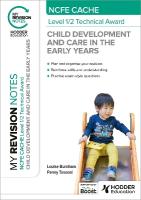 My Revision Notes: NCFE CACHE Level 1/2 Technical Award in Child Development  and Care in the Early Years