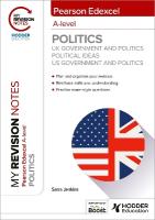 My Revision Notes: Pearson Edexcel A-level Politics: UK Government and  Politics, Political Ideas and US Government and Politics