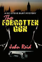 Forgotten Gun: A DCI Steve Burt Mystery