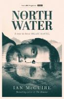 North Water: Now a major BBC TV series starring Colin Farrell, Jack O'Connell and Stephen  Graham TV Tie-In