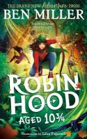 Robin Hood Aged 10 3/4: The brand new adventure from the author of smash hit The Day I Fell Into a  Fairytale