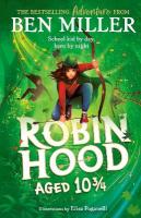 Robin Hood Aged 10 3/4: The brand new adventure from the author of smash hit The Day I Fell Into a  Fairytale