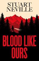 Blood Like Ours: 'Neville might well be Stephen King's rightful heir' WILL DEAN Export/Airside