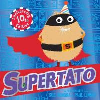 Supertato: Tenth Anniversary Edition Anniversary Edition, Tenth