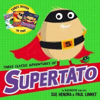 Three Classic Adventures of Supertato: Featuring: Veggies Assemble; Run, Veggies, Run!; Evil Pea Rules Reissue