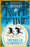 Twice Upon a Time: The perfect time-travel mystery