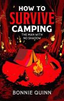 How to Survive Camping: The Man with No Shadow: A gruesomely funny and addictive must-read horror, Volume 1
