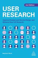 User Research: Improve Product and Service Design and Enhance Your UX Research 2nd Revised edition