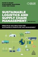Sustainable Logistics and Supply Chain Management: Principles and Practices for Sustainable Operations and Management 3rd Revised edition