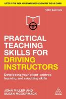 Practical Teaching Skills for Driving Instructors: Developing Your Client-Centred Learning and Coaching Skills 12th Revised edition