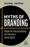 Myths of Branding: Dispel the Misconceptions and Become a Brand Expert 2nd Revised edition