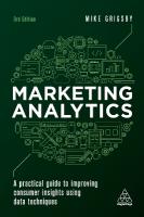 Marketing Analytics: A Practical Guide to Improving Consumer Insights Using Data Techniques 3rd Revised edition