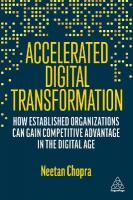 Accelerated Digital Transformation: How Established Organizations Can Gain Competitive Advantage in the Digital  Age