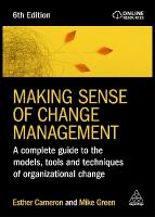 Making Sense of Change Management: A Complete Guide to the Models, Tools and Techniques of Organizational Change 6th Revised edition