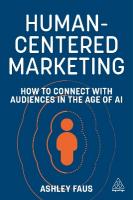 Human-Centered Marketing: How to Connect with Audiences in the Age of AI