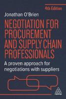 Negotiation for Procurement and Supply Chain Professionals: A Proven Approach for Negotiations with Suppliers 4th Revised edition