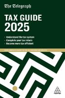 Telegraph Tax Guide 2025: Your Complete Guide to the Tax Return for 2024/25 49th Revised edition