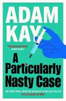 Particularly Nasty Case: The Debut Novel from the Author of the Global Bestseller This Is Going to Hurt