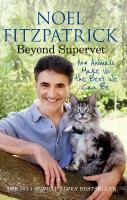 Beyond Supervet: How Animals Make Us The Best We Can Be: An inspiring gift for animal lovers