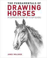Fundamentals of Drawing Horses: A Complete Step-by-Step Guide