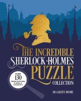Incredible Sherlock Holmes Puzzle Collection: Over 130 Perplexing Puzzles, Enigmas and Conundrums