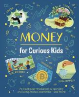 Money for Curious Kids: An Illustrated Introduction to Spending and Saving, Finance, Economicsand  More!