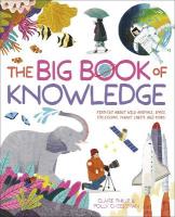 Big Book of Knowledge: Find out about wild animals, space, the oceans, planet earth and more!