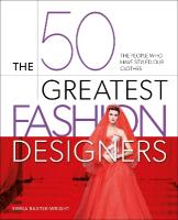50 Greatest Fashion Designers: The People Who Have Styled Our Clothes