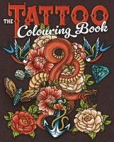 Tattoo Colouring Book: Over 45 Images to Colour