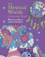 Mystical Worlds Colouring Book: Wondrous Worlds to Explore and Inspire