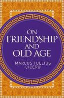 On Friendship and Old Age