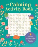 Calming Activity Book: Puzzles, Anxiety Relief Tips, and More!
