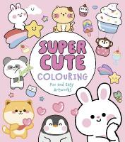 Super Cute Colouring: Fun and Easy Artworks