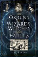 Origins of Wizards, Witches and Fairies