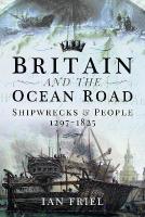 Britain and the Ocean Road: Shipwrecks and People, 12971825