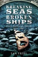 Breaking Seas, Broken Ships: People, Shipwrecks and Britain, 18542007