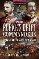 Rorke's Drift Commanders: Gonville Bromhead and John Chard
