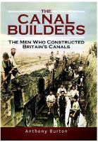Canal Builders: The Men Who Constructed Britain's Canals