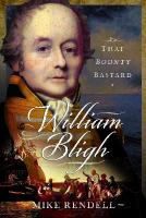William Bligh: That Bounty Bastard