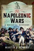 Napoleonic Wars: A Medical History