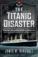 Titanic Disaster: Omens, Mysteries and Misfortunes of the Doomed Liner