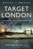 Battle of Britain Target London: 7 September 1940  17 September 1940