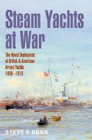 Steam Yachts at War: The Naval Deployment of British & American Yachts, 18981918